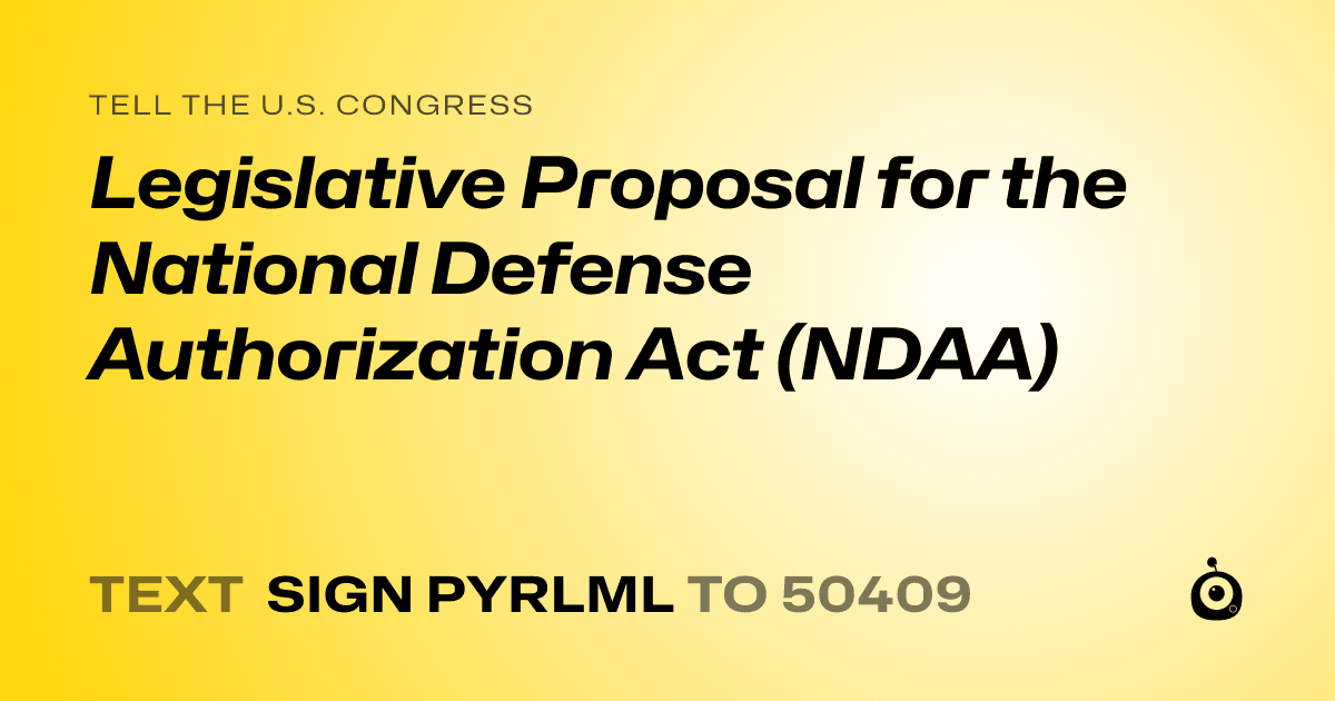 A shareable card that reads "tell the U.S. Congress: Legislative Proposal for the National Defense Authorization Act (NDAA)" followed by "text sign PYRLML to 50409"