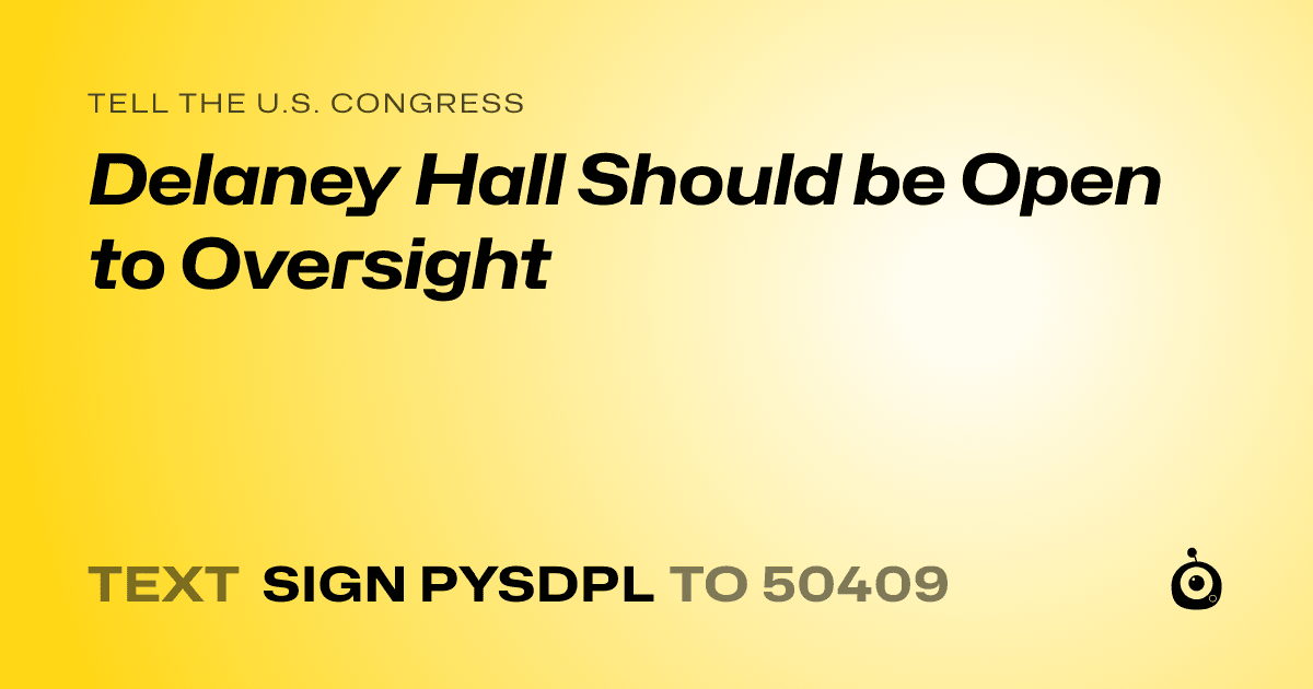 A shareable card that reads "tell the U.S. Congress: Delaney Hall Should be Open to Oversight" followed by "text sign PYSDPL to 50409"