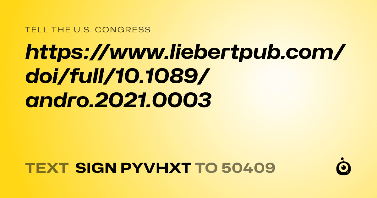 A shareable card that reads "tell the U.S. Congress: https://www.liebertpub.com/doi/full/10.1089/andro.2021.0003" followed by "text sign PYVHXT to 50409"