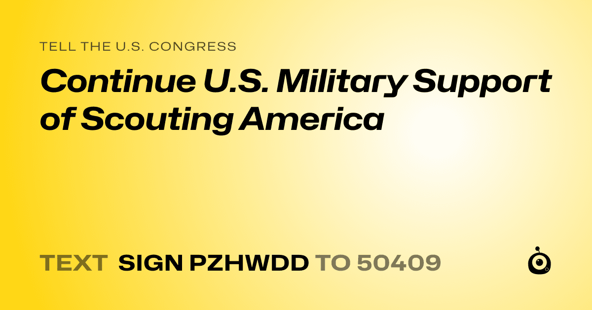 A shareable card that reads "tell the U.S. Congress: Continue U.S. Military Support of Scouting America" followed by "text sign PZHWDD to 50409"