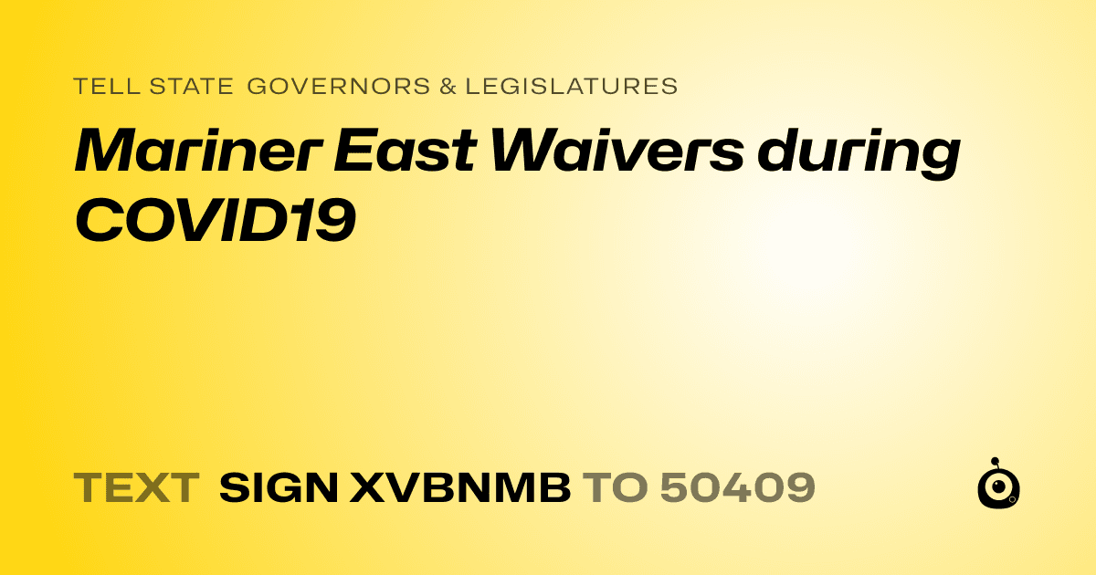 A shareable card that reads "tell State Governors & Legislatures: Mariner East Waivers during COVID19" followed by "text sign XVBNMB to 50409"
