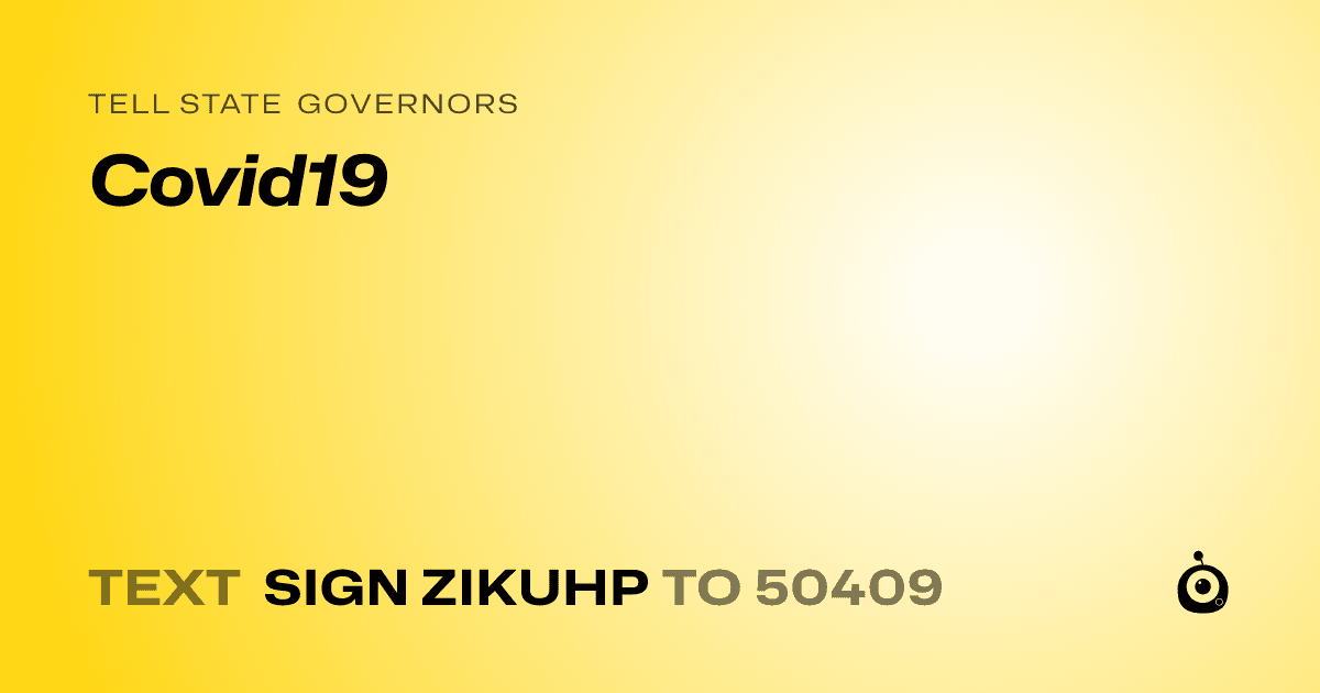 A shareable card that reads "tell State Governors: Covid19" followed by "text sign ZIKUHP to 50409"