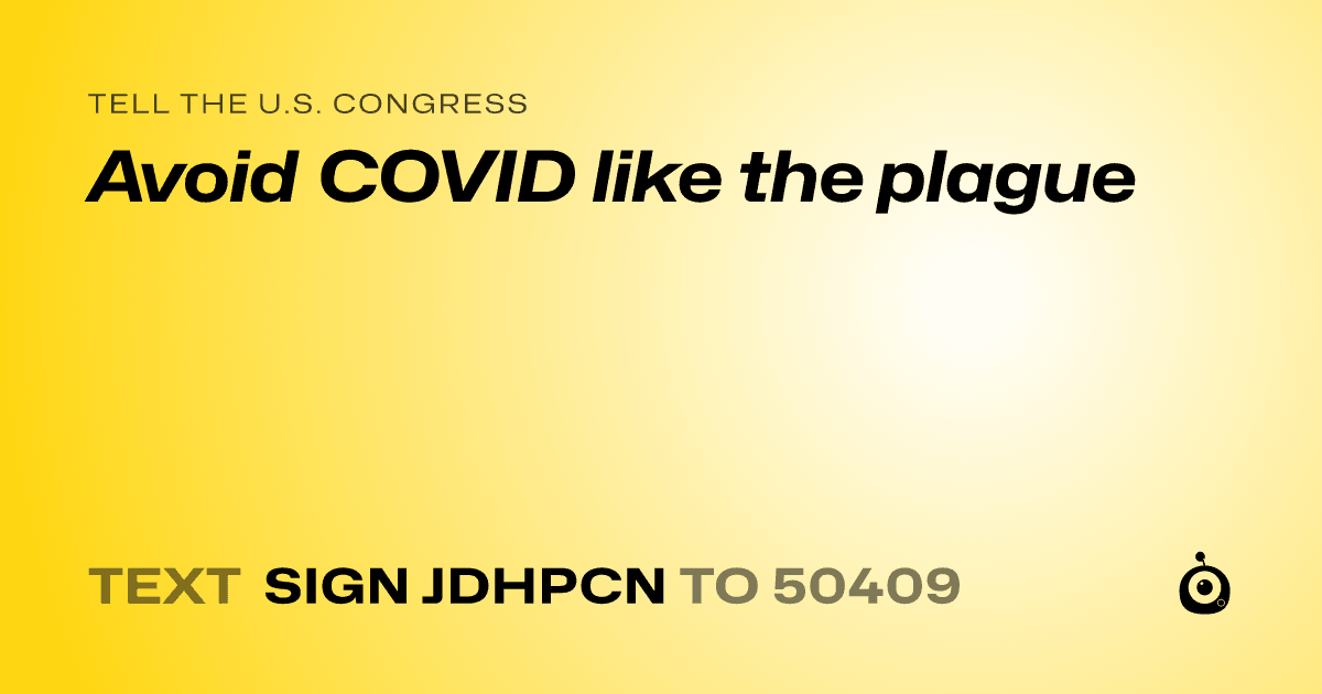 A shareable card that reads "tell the U.S. Congress: Avoid COVID like the plague" followed by "text sign JDHPCN to 50409"