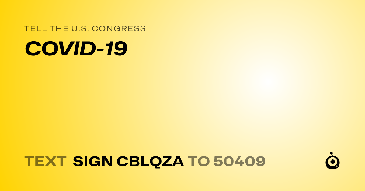 A shareable card that reads "tell the U.S. Congress: COVID-19" followed by "text sign CBLQZA to 50409"