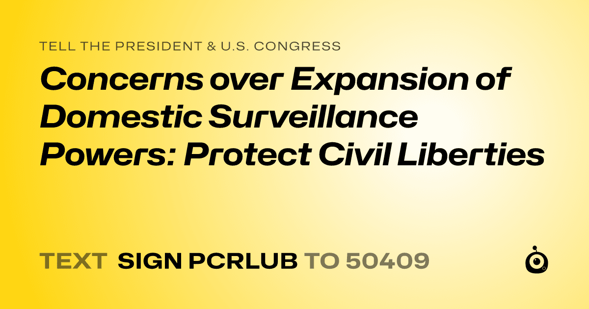 A shareable card that reads "tell the President & U.S. Congress: Concerns over Expansion of Domestic Surveillance Powers: Protect Civil Liberties" followed by "text sign PCRLUB to 50409"