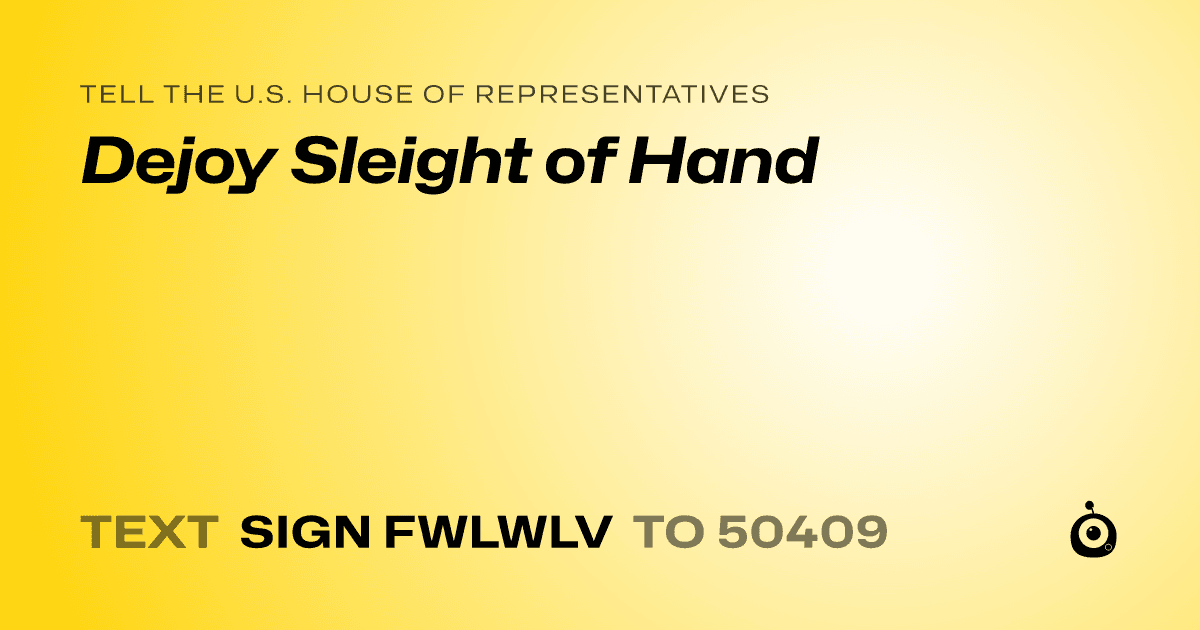 A shareable card that reads "tell the U.S. House of Representatives: Dejoy Sleight of Hand" followed by "text sign FWLWLV to 50409"