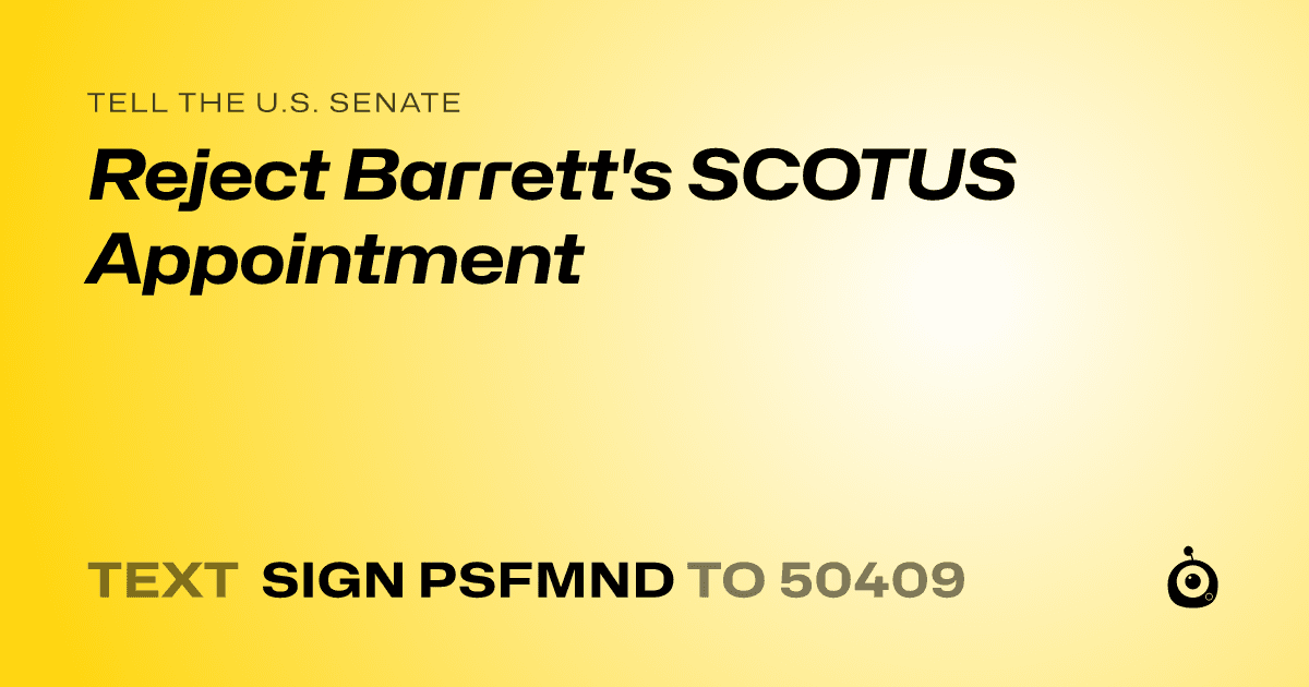 A shareable card that reads "tell the U.S. Senate: Reject Barrett's SCOTUS Appointment" followed by "text sign PSFMND to 50409"