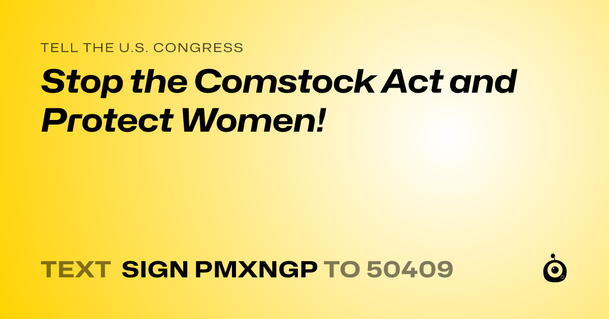 A shareable card that reads "tell the U.S. Congress: Stop the Comstock Act and Protect Women!" followed by "text sign PMXNGP to 50409"