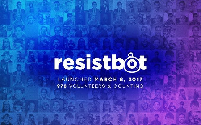Resistbot: Founded March 8, 2017, 978 volunteers and counting