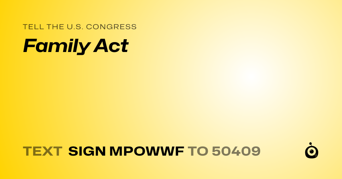 A shareable card that reads "tell the U.S. Congress: Family Act" followed by "text sign MPOWWF to 50409"