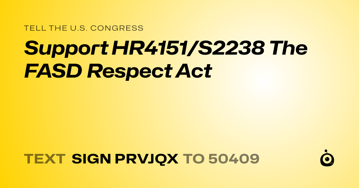 A shareable card that reads "tell the U.S. Congress: Support HR4151/S2238 The FASD Respect Act" followed by "text sign PRVJQX to 50409"